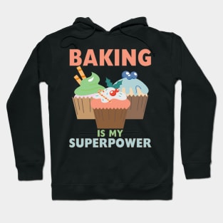 BAKING IS MY SUPERPOWER 3 Sweet Cupcakes Holidays Baker Gift Hoodie